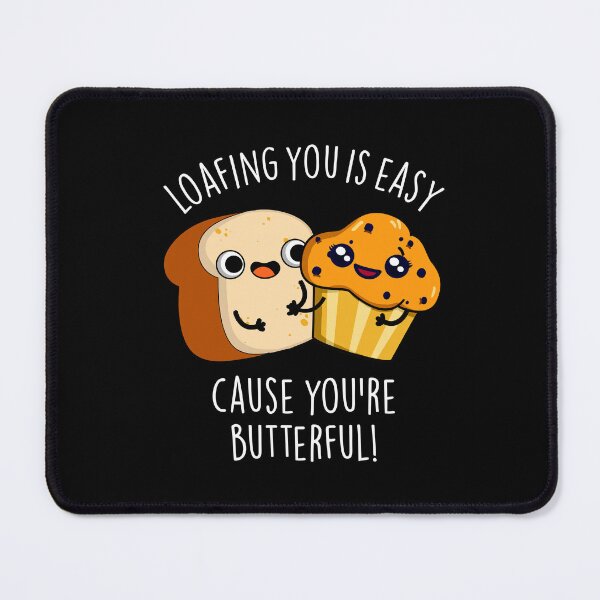 Item preview, Loafing You Is Easy Cause You're Butterful Funny Food Puns (Dark BG) designed and sold by punnybone.