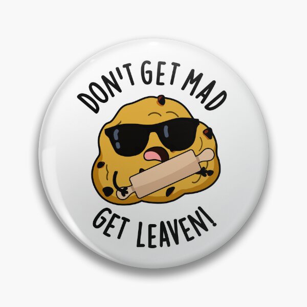 Item preview, Don't Get Mad Get Leaven Funny Baking Puns  designed and sold by punnybone.