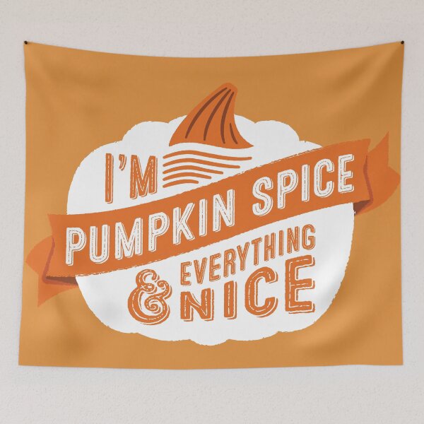 Item preview, I'm Pumpkin Spice and Everything Nice designed and sold by CuriositeesInc.