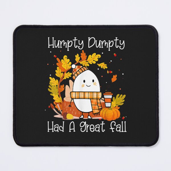 Item preview, Humpty Dumpty Had A Great Fall Happy Fall Y'all Thanksgiving designed and sold by William Parker.