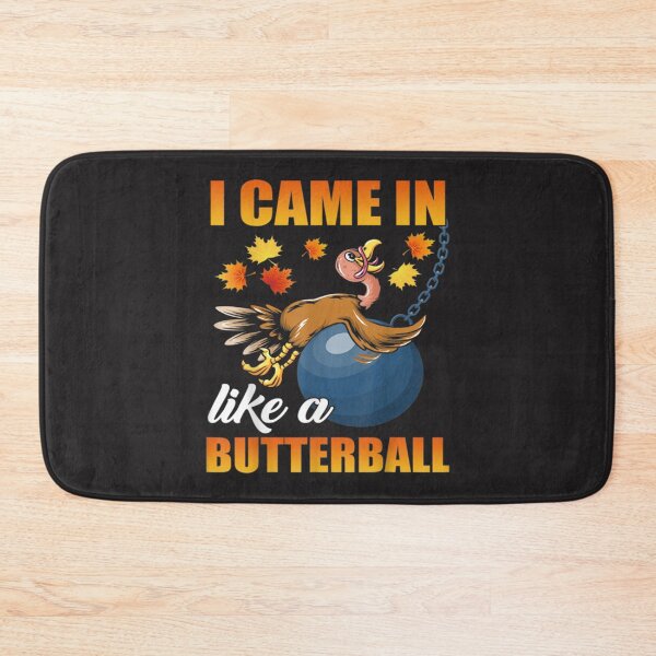 Item preview, I Came In Like A Butterball Thanksgiving Turkey  designed and sold by William Parker.