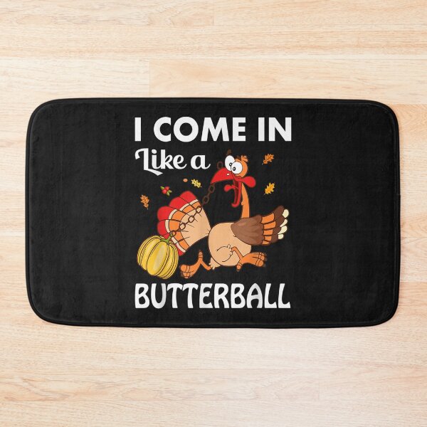 Item preview, I Came In Like A Butterball Thanksgiving Turkey  designed and sold by William Parker.