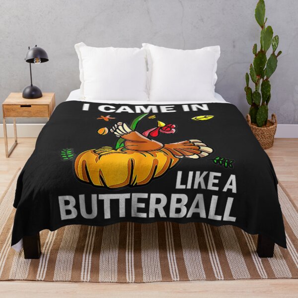 Item preview, I Came In Like A Butterball Thanksgiving Turkey designed and sold by William Parker.