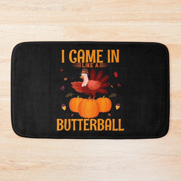 Item preview, I Came In Like A Butterball Thanksgiving Turkey Funny Premium designed and sold by William Parker.