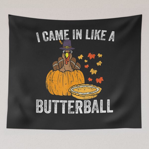 Item preview, I Came In Like A Butterball Thanksgiving Turkey Vintage designed and sold by William Parker.
