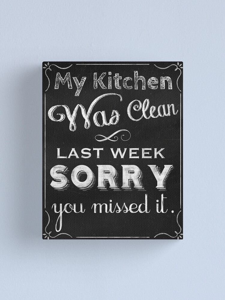 Messy Kitchen Clean Kitchen Chalkboard Art Home Decor Canvas Print By Glimmersmith Redbubble