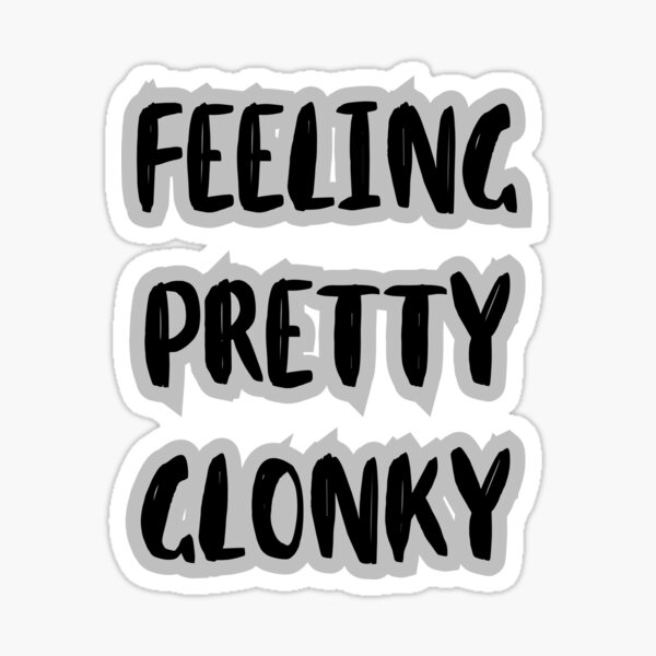Item preview, Feeling Pretty Glonky | Meme Joke  designed and sold by MildOrangeStore.