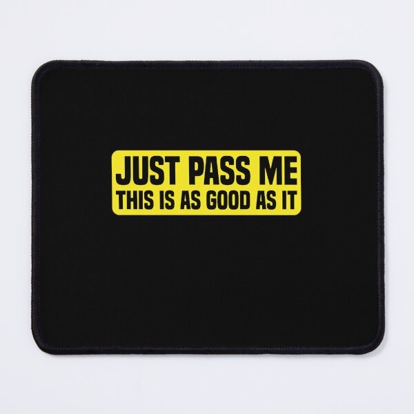 Item preview, Just Pass Me This Is As Good As It GetsFunny CarFitted Young New Driver Insurance designed and sold by aiyasm-ilawa.