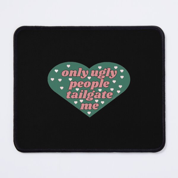 Item preview, Only Ugly People Tailgate designed and sold by kysen-redmo.