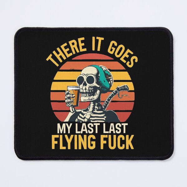 Item preview, There It Goes My Last Last Flying Fuck. designed and sold by AsCreationss.