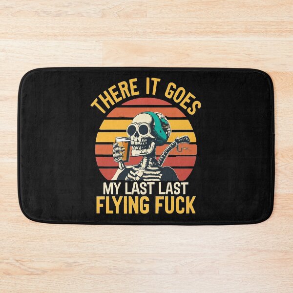 Item preview, There It Goes My Last Last Flying Fuck. designed and sold by AsCreationss.