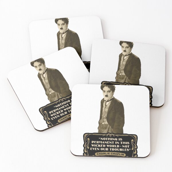 Item preview, Charlie Chaplin Quotes Nothing Is Permanent In This Wicked World - Not Even Our Troubles designed and sold by MayLuxury.