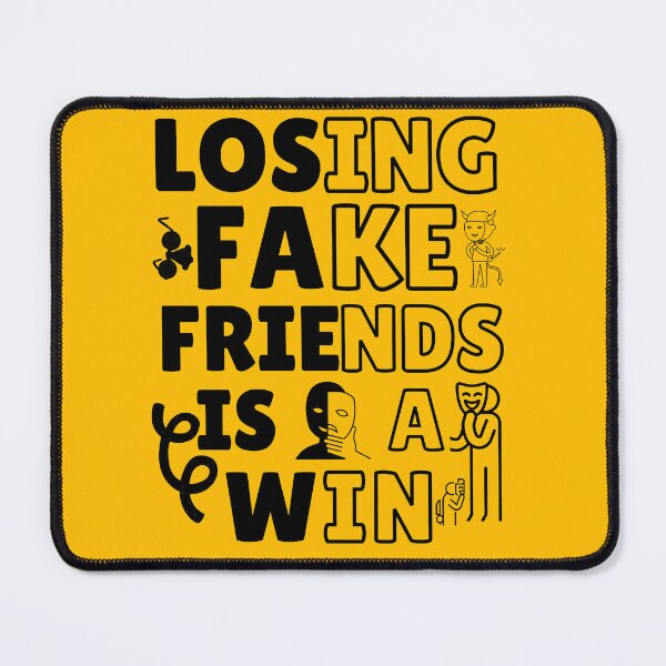 Item preview, Losing Fake Friends Is A Win designed and sold by DesignDazzles.