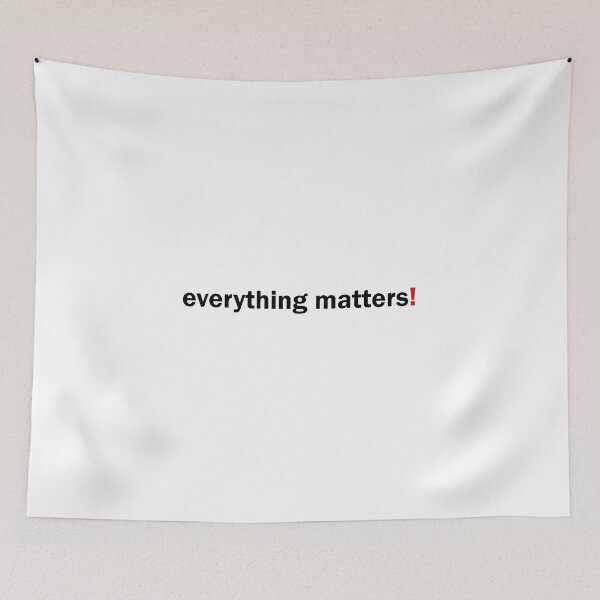 Item preview, everything matters! designed and sold by bazille.