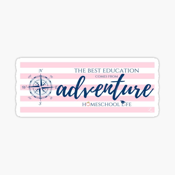 The Best Education Comes From Adventure - Pink Sticker