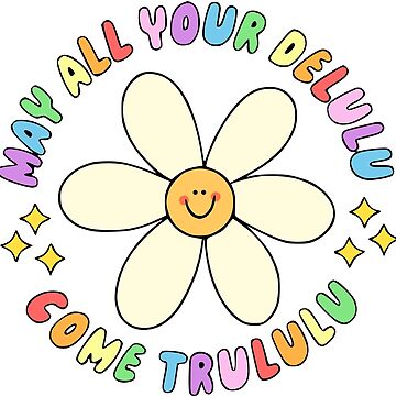 Imagen de la obra Que todo tu delulu se vuelva trululu. Linda flor, color del arco iris. de TryinMyBestClub