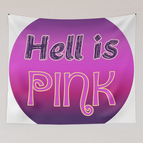 Item preview, Hell Is Pink designed and sold by Centeris2.