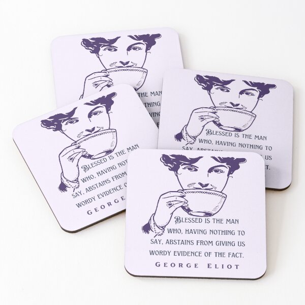 Item preview, George Eliot  funny quote:  Blessed is the man who, having nothing to say, abstains from giving us wordy evidence of the fact. designed and sold by artbleed.