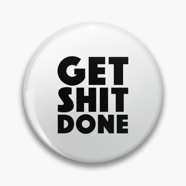 Item preview, Get Shit Done designed and sold by Boomflavours.