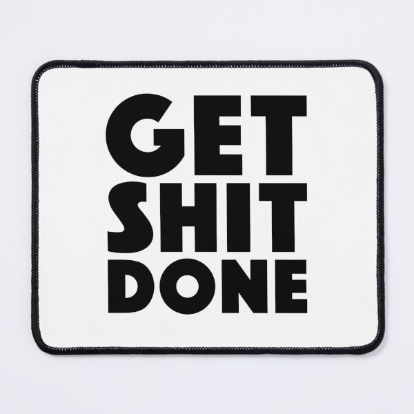 Item preview, Get Shit Done designed and sold by Boomflavours.