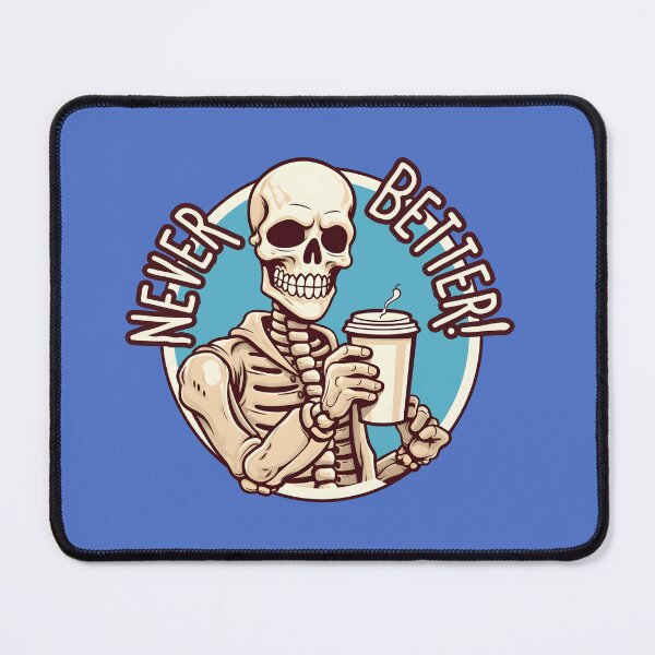 Item preview, Never Better | Skeleton Coffee Feeling Good designed and sold by MildOrangeStore.