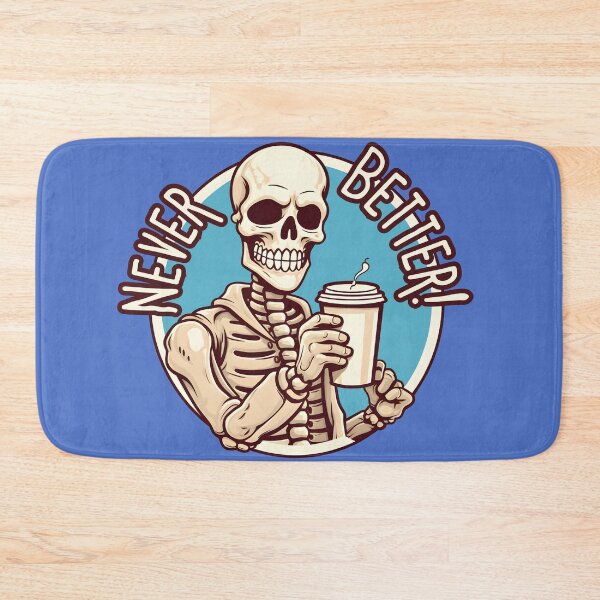Item preview, Never Better | Skeleton Coffee Feeling Good designed and sold by MildOrangeStore.