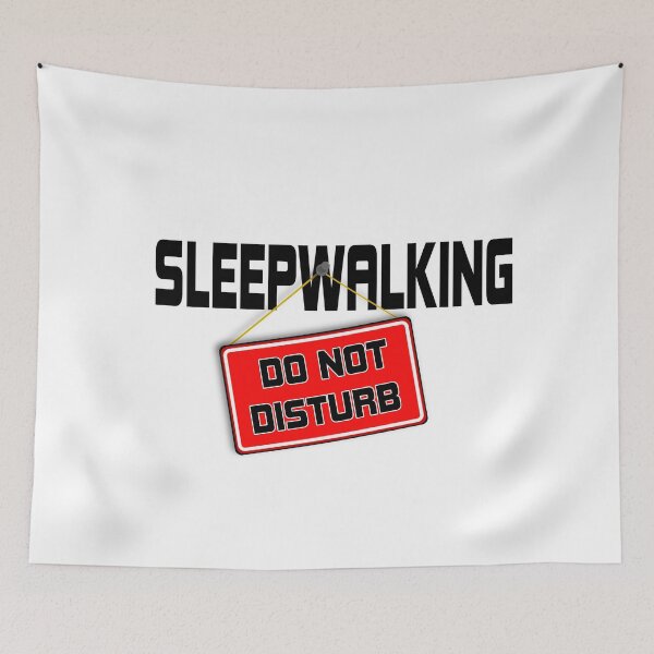 Item preview, Sleepwalking Do Not Disturb designed and sold by loganferret.