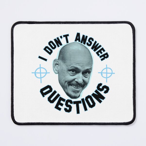 Item preview, I Don't Answer Questions designed and sold by Tobias1969.