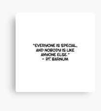 Everyone is special... Canvas Print
