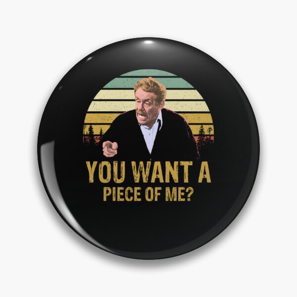 Item preview, You Want A Piece of Me designed and sold by rousermallieuk.