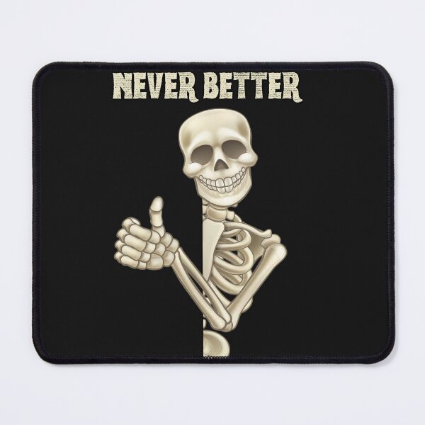 Item preview, Halloween Skeleton Never Better designed and sold by MTJ-Mushrooms.