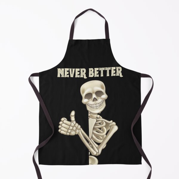 Item preview, Halloween Skeleton Never Better designed and sold by MTJ-Mushrooms.