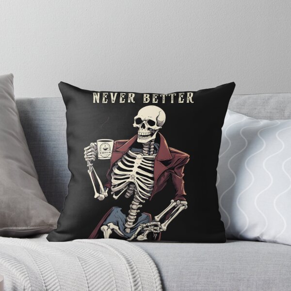 Item preview, Halloween Skeleton Never Better designed and sold by MTJ-Mushrooms.
