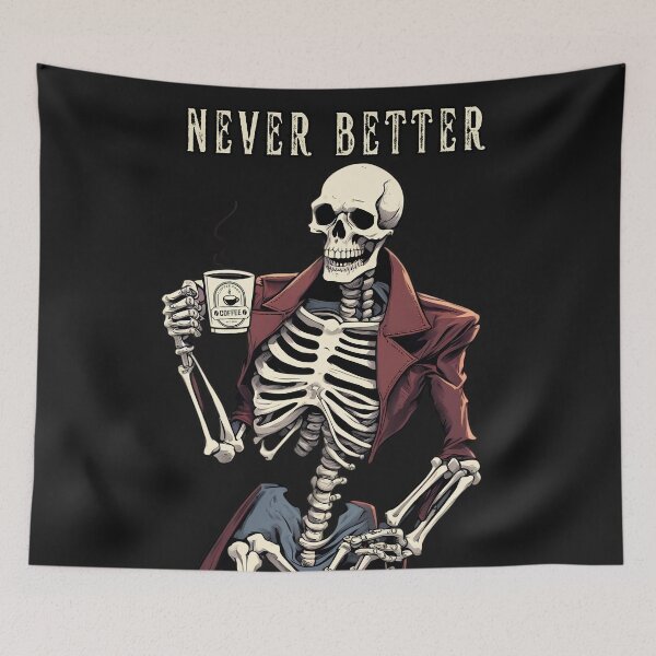 Item preview, Halloween Skeleton Never Better designed and sold by MTJ-Mushrooms.