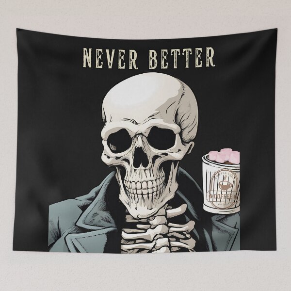 Item preview, Halloween Skeleton Never Better designed and sold by MTJ-Mushrooms.