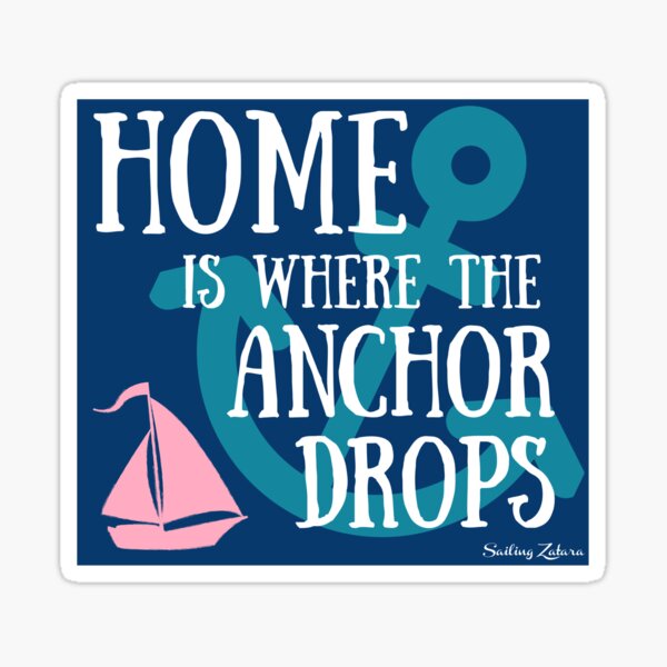 Home is Where the Anchor Drops Sticker Sticker