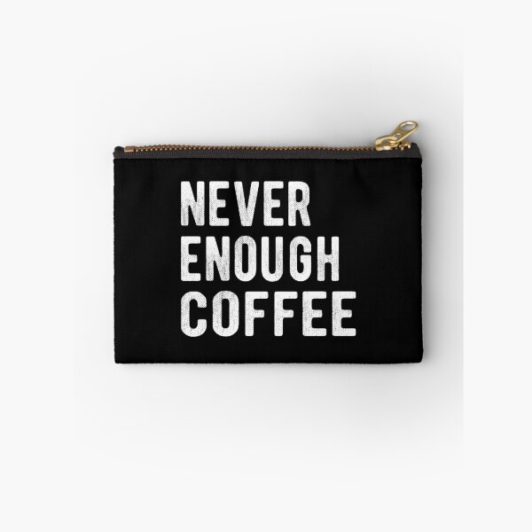 Item preview, Never Enough Coffee III designed and sold by Lemon Pepper.