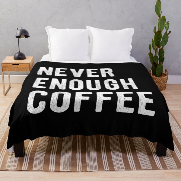 Item preview, Never Enough Coffee III designed and sold by Lemon Pepper.
