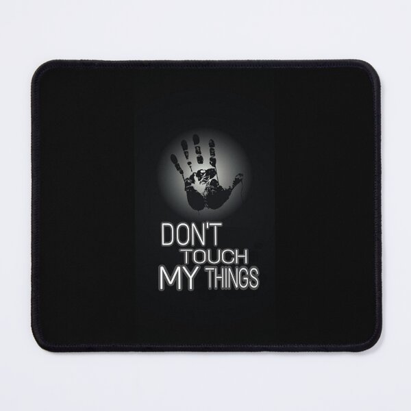 Item preview, Don't touch my things designed and sold by MrDeebshop.