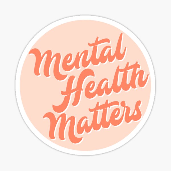 Mental Health Matters  Sticker