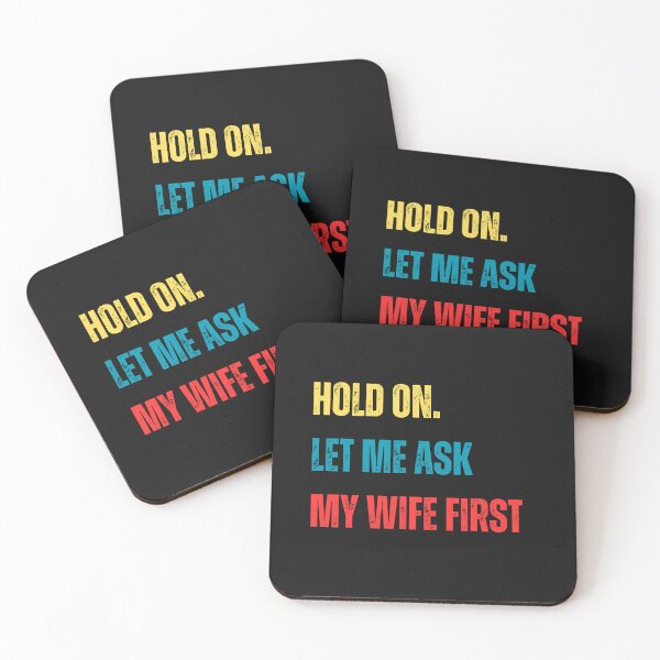 Item preview, Let Me Ask My Wife On Hold First designed and sold by Kidadesigns.