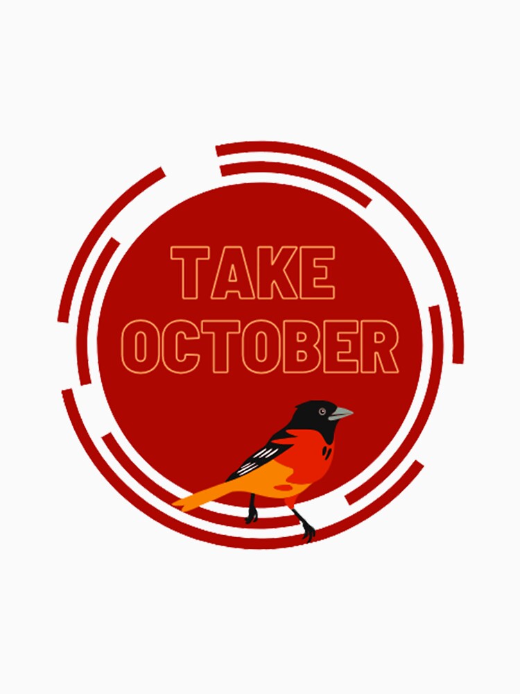 Orioles Take October Shirt Baltimore Orioles Take October 2023 Shirt  Baltimore Baseball Hoodie Retro Oriole T-Shirt Baseball Fan Shirt -  Trendingnowe