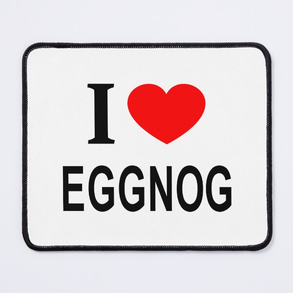 Item preview, I ❤️ EGGNOG I LOVE EGGNOG I HEART EGGNOG designed and sold by usernamenaijan.