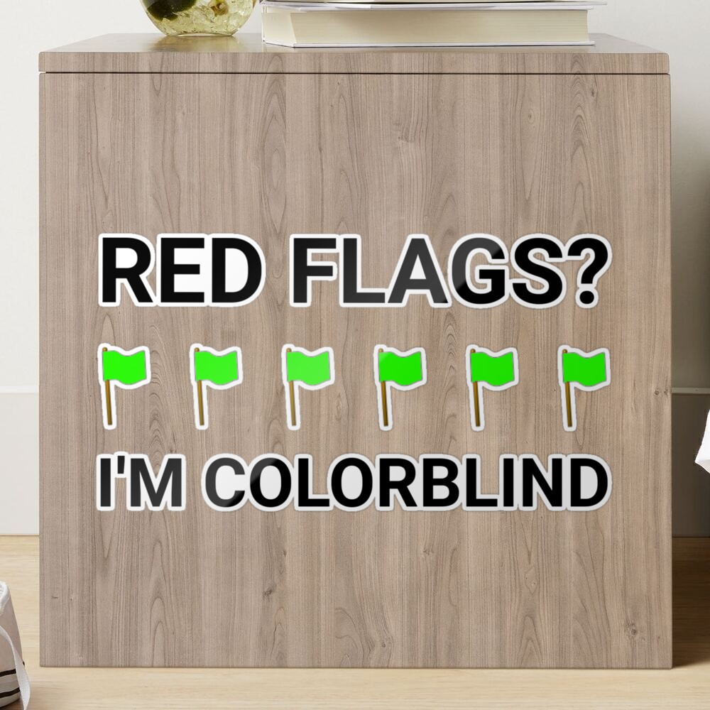 she's a red flag but im colorblind