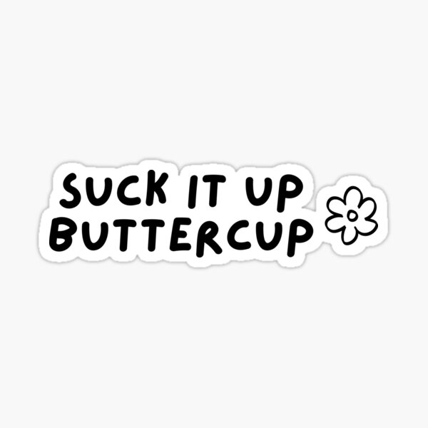Item preview, Suck it UP Buttercup designed and sold by Melin-aRT.