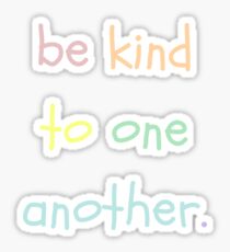 be kind to one another. Sticker