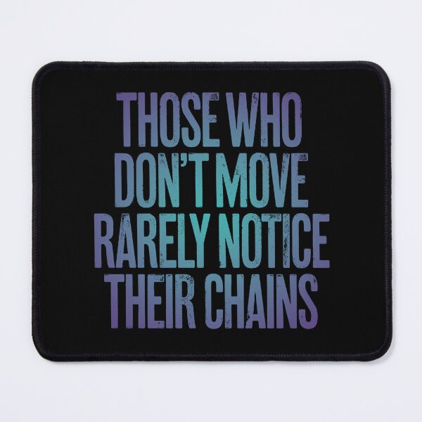 Item preview, Those who don't move rarely notice their chains. v.1 designed and sold by x1brett.