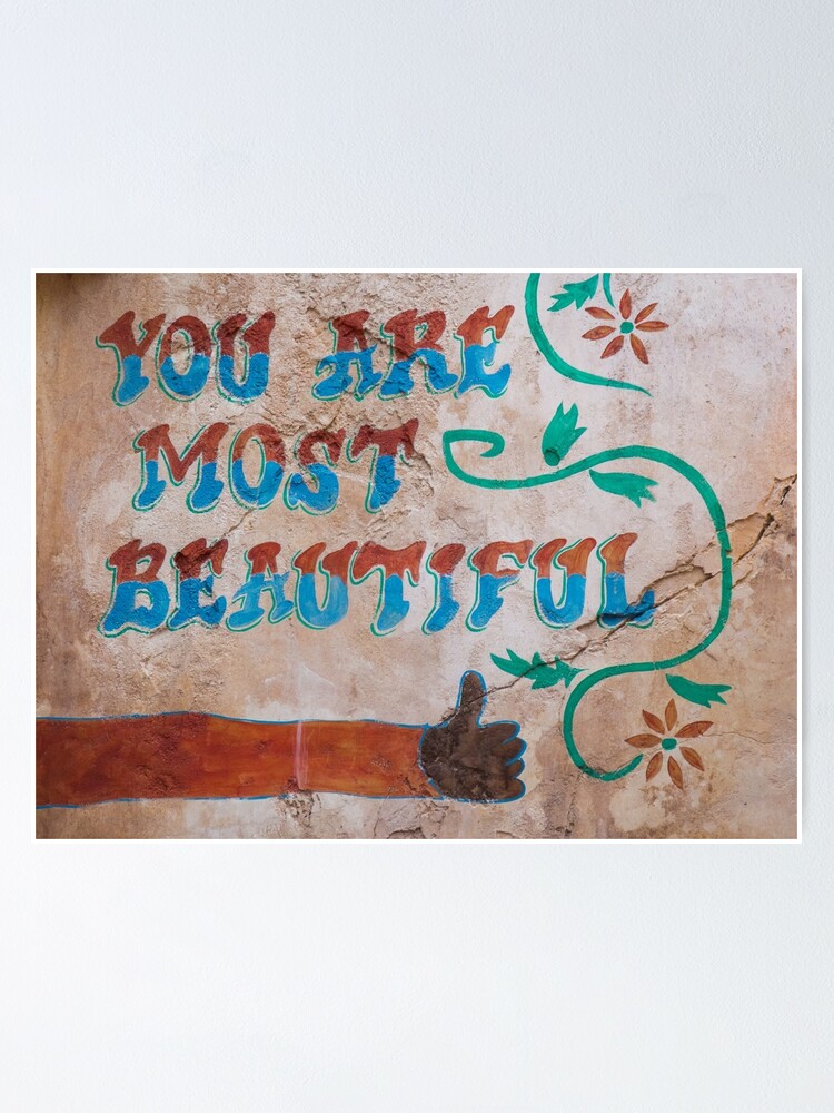 "You Are Most Beautiful" Poster by kodakkingdoms Redbubble