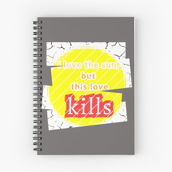 Item preview, I love the sun, but this love kills, a murderous drought designed and sold by SplashTastic.