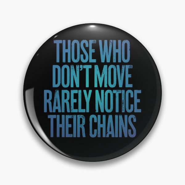 Item preview, Those who don't move rarely notice their chains. v.8 designed and sold by x1brett.